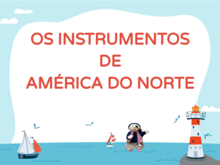 Os instrumentos de América do Norte by O porto da Música