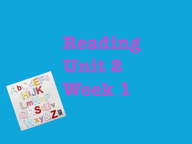 Reading Unit Two Week One by Katie Ritter