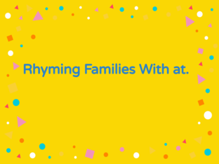 Rhyming Families With at.  by Ash