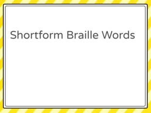 Shortform Braille Words by Brandy Fleenor