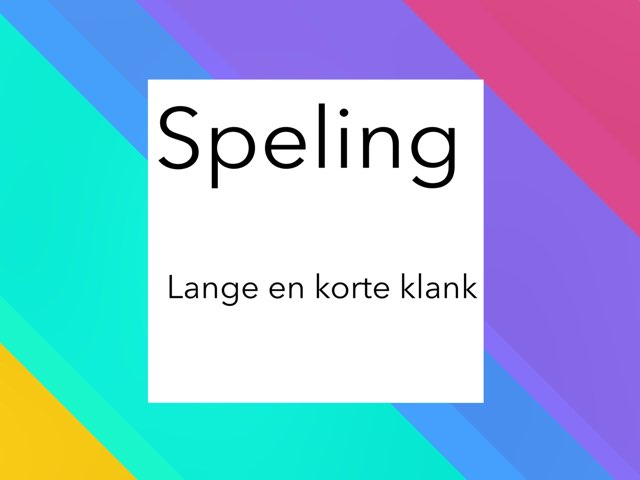 Speling Lange En Korte Klank by Isis van der meer