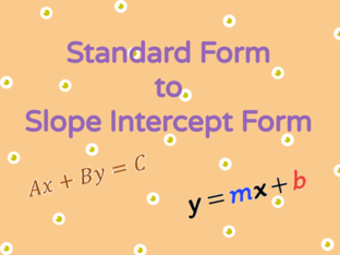 Standard Form to Slope Intercept Form Updated by Natasha Antonini