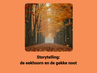 Storytelling: de eekhoorn en de gekke noot. by Sabine Truyers