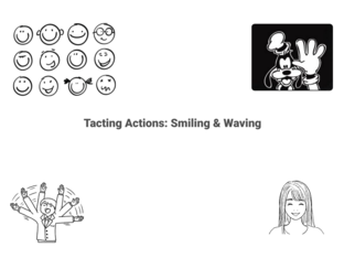Tacting Actions: Smiling & Waving by Shy Aaron