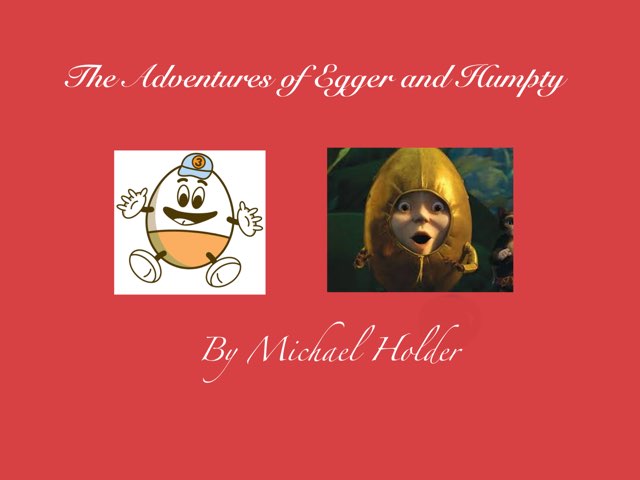 The Adventures of Egger and Humpty by Melissa Piazza