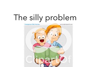 The Silly Problem by Rabih Molki