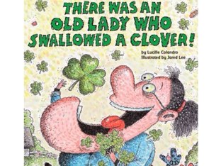 There Was An Old Lady Who Swallowed A Clover by Carrie Lucas