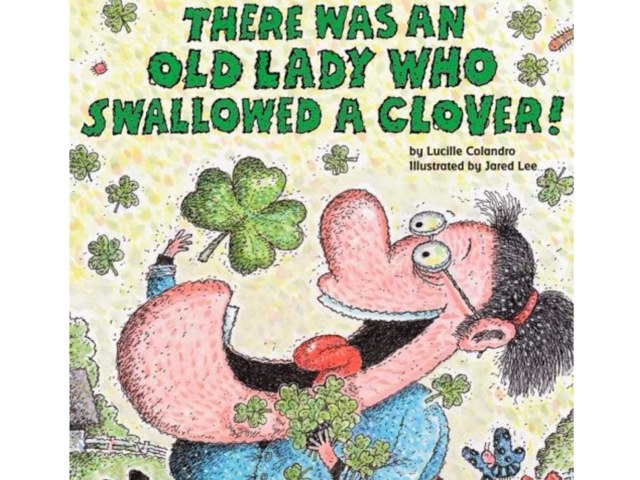 There Was An Old Lady Who Swallowed A Clover by Carrie Lucas