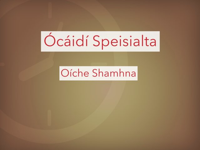 Ócáidí Speisialta - Oíche Shamhna by Ms O Toole