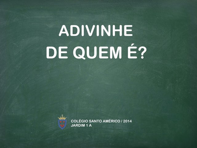 ADIVINHE DE QUEM É? by Douglas Nagi Zahr