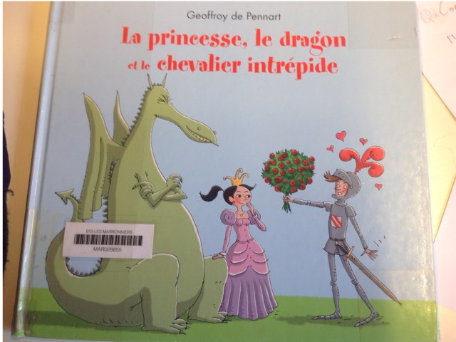 La Princesse, Le Dragon Et Le Chevalier Intrépide  by Classe Ecolint