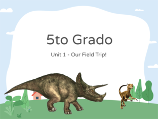 Unit 1 - Talk About Our Field Trip! by Jesús González