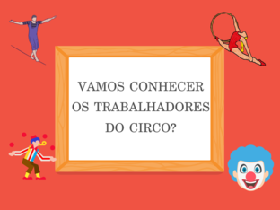 VAMOS CONHECER  OS TRABALHADORES  DO CIRCO? (Copy) by Tobrincando Ufrj