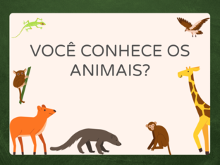 VOCÊ CONHECE OS ANIMAIS? by Tobrincando Ufrj