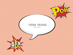Verb Tense (before, now, later) by AA