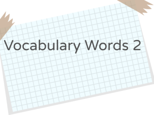 Vocabulary Words 2 by Shirley